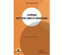 L'Afrique doit être libre et souveraine Jean-Claude Djereke (Auteur)