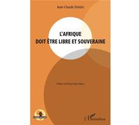 L'Afrique doit être libre et souveraine - Jean-Claude Djereke - L'harmattan - broché - Essai