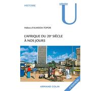 L'Afrique du 20e siècle à nos jours - Hélène Almeida-Topor - Armand Colin - broché - Scolaire / Universitaire