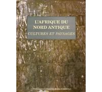 L'afrique Du Nord Antique - Cultures Et Paysages - Colloque De Nantes, Mai 1996
