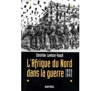 L'Afrique du Nord dans la guerre – 1939-1945 – Les Éditions Albin Michel