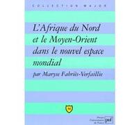 L'Afrique du nord et le Moyen-Orient dans le nouvel espace mondial Maryse Fabriès-Verfaillie (Auteur)