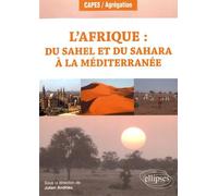 L'afrique : Du Sahel Et Du Sahara À La Méditerranée