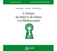 L'Afrique du Sahel et du Sahara à la méditerrannée - CHOPLIN/MAREI/PLIEZ (DIR) - Atlande Eds - broché - Scolaire / Universitaire