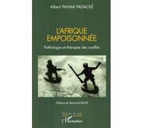 L'Afrique empoisonnée Albert Pahimi Padacke (Auteur), Bertrand Badie (Préface)