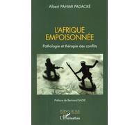 L'Afrique empoisonnée Pathologie et thérapie des conflits - Albert Pahimi Padacke - L'harmattan - broché - Essai