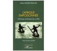 L'Afrique empoisonnée : Pathologie et thérapie des conflits – L'Harmattan