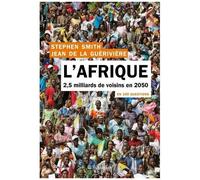 L'afrique En 100 Questions - 2,5 Milliards De Voisins En 2050
