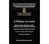 L'Afrique en coma: Études des analyses - diagnostics - remèdes de Marcus Garvey, Simon Kimbangu et Godfrey Nzamujo . Contributions au Débat sur la Renaissance Africaine