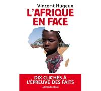 L'Afrique en face: Dix clichés à l'épreuve des faits
