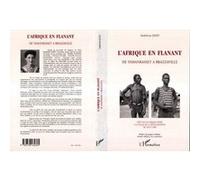 L'afrique en flanant De Tamanrasset à Brazzaville, sept ans en Afrique noire à la vieille de la décolonisation de 1953 à 1960 - Madeleine Joret - L'harmattan - broché - Livre