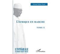 Ahmed Touré Sékou – L'Afrique en marche – Tome X – Essai – Broché