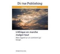 L'afrique en marche malgré tout - Mansour Kaba - Dictus Publishing - broché - Essai