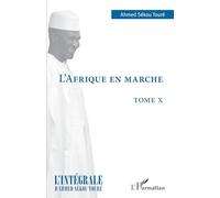 L'Afrique en marche Tome X - Ahmed Touré Sékou - L'harmattan - broché - Essai