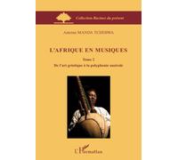 L'Afrique en musiques (Tome 2): De l'art griotique à la polyphonie australe