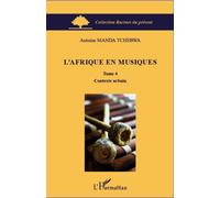 L'Afrique en musiques (Tome 4) Contexte urbain - Antoine Manda Tchebwa - L'harmattan - broché - Etude