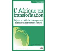 L'afrique En Transformation - Enjeux Et Défis Du Management Durable En Contextes De Crises