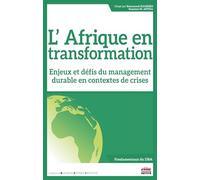 L'Afrique en transformation: Enjeux et défis du management durable en contextes de crises