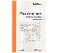 L'Afrique, enjeu de l'histoire – Afrocentrisme, Eurocentrisme, Sémitocentrisme