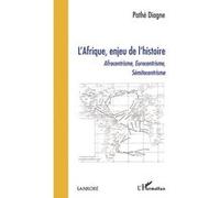 L'Afrique, enjeu de l'histoire – Afrocentrisme, Eurocentrisme, Sémitocentrisme