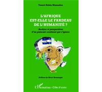 L'Afrique est-elle le fardeau de l'humanité ? Analyse et perspectives d'un puissant continent qui s'ignore - Traore Dohia Mamadou - L'harmattan - broché - Essai