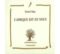 L'afrique est en nous Www.patois.païgran.com - BIGA DANIEL - Amourier Eds L' - broché - Poésie