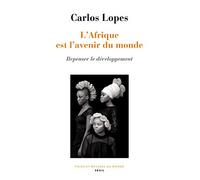 L'Afrique est l'avenir du monde: Repenser le développement