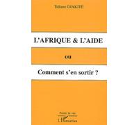 L'afrique Et L'aide - Ou Comment S'en Sortir ?