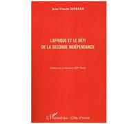 L'Afrique et le défi de la seconde indépendance - Jean-Claude Djereke - L'harmattan - broché - Essai