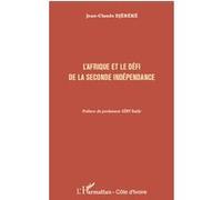 L'Afrique et le défi de la seconde indépendance - Jean-Claude Djereke - L'harmattan - broché - Essai