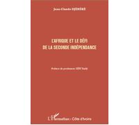 L'Afrique et le défi de la seconde indépendance - Jean-Claude Djereke - L'harmattan - broché - Essai