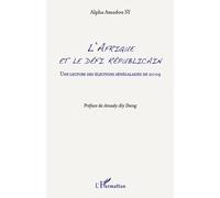 L'Afrique et le défi républicain Une lecture des élections sénégalaises de 2009 - Alpha Amadou Sy - L'harmattan - broché - Essai