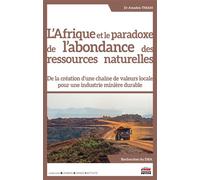 L'Afrique et le paradoxe de l'abondance des ressources naturelles De la création d'une chaine de valeurs locale pour une industrie minière durable - Amadou Thiam - Ems Management Et Societes - broché