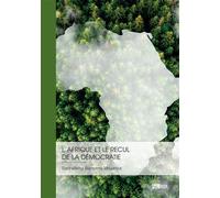 L'Afrique et le recul de la démocratie Responsabilité africaine ou influence des grandes puissances ? - Barthélemy Bienvenu Mouanza - Publibook - broché - Théâtre