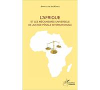 L'afrique Et Les Mécanismes Universels De Justice Pénale Internationale