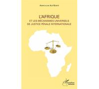 L'Afrique et les mécanismes universels de justice pénale internationale - Amoulgam Aze Kerte - L'harmattan - broché - Etude