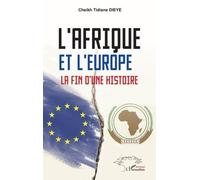 L'afrique Et L'europe - La Fin D'une Histoire