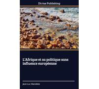 L'Afrique et sa politique sans influence européenne
