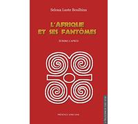 L'Afrique et ses fantômes : Ecrire l'après