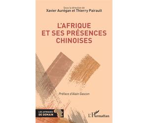 L'Afrique et ses présences chinoises - Xavier Aurégan - L'harmattan - broché - Essai