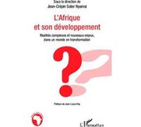L'Afrique et son développement Réalités complexes et nouveaux enjeux, dans un monde en transformation - Jean-Crépin Soter Nyamsi - L'harmattan - broché - Essai