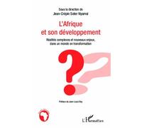 L'afrique Et Son Développement - Réalités Complexes Et Nouveaux Enjeux, Dans Un Monde En Transformation