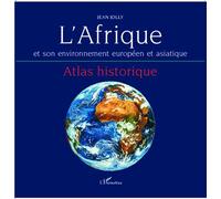 L'Afrique et son environnement européen et asiatique Atlas historique - Jean Jolly - L'harmattan - broché - Etude