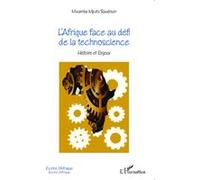 L'afrique Face Au Défi De La Technoscience - Histoire Et Enjeux
