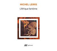 L'Afrique fantôme De dakar a djibouti (1931-1933) - Michel Leiris - Gallimard - broché - Etude