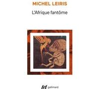 L'Afrique fantôme Michel Leiris (Auteur)