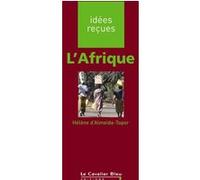 L'AFRIQUE: idées reçues sur l'Afrique