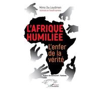 L'Afrique humiliée. L'enfer de la vérité. - Mimo Dia Leydimen - L'harmattan - broché - Essai