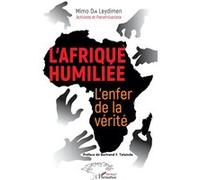 L'Afrique humiliée. L'enfer de la vérité. Mimo Dia Leydimen (Auteur)