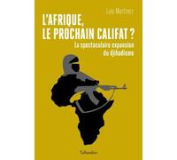 L'afrique, Le Prochain Califat ? - La Spectaculaire Expansion Du Djihadisme